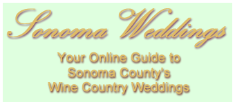Sonoma Weddings - Online guide to Sonoma County's wine country weddings